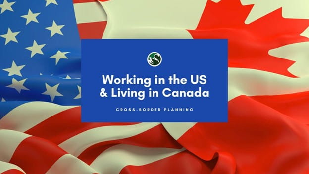 Working in the us and living in canada