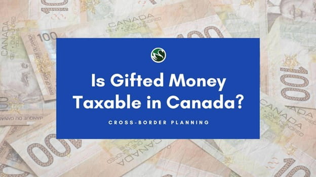 Is Gifted Money Taxable in Canada
