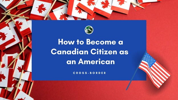 How to Become a Canadian Citizen as an American