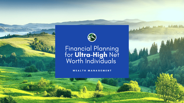 Financial Planning for Ultra-High